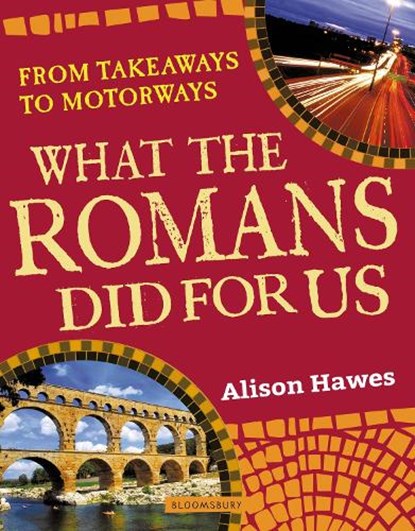 What the Romans did for us, Alison Hawes - Paperback - 9781408112861