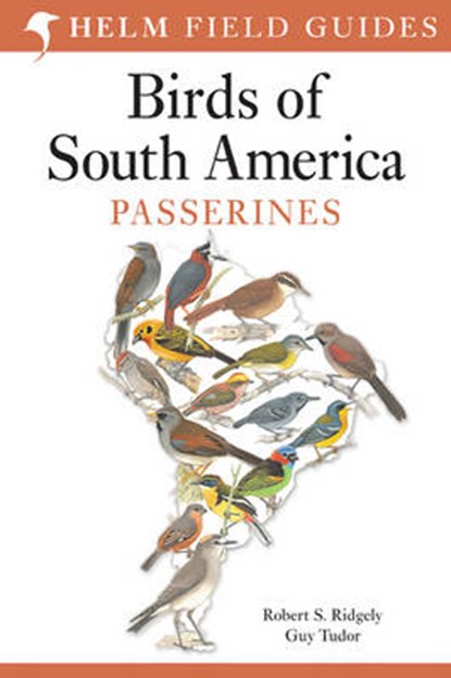 Field Guide to the Birds of South America: Passerines, TUDOR,  Guy - Paperback - 9781408113424