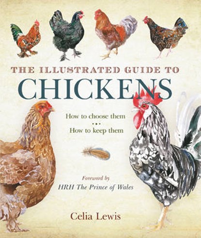 Illustrated Guide to Chickens, LEWIS,  Celia - Gebonden - 9781408122297