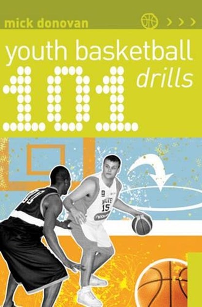 101 Youth Basketball Drills, Mick Donovan - Paperback - 9781408129548