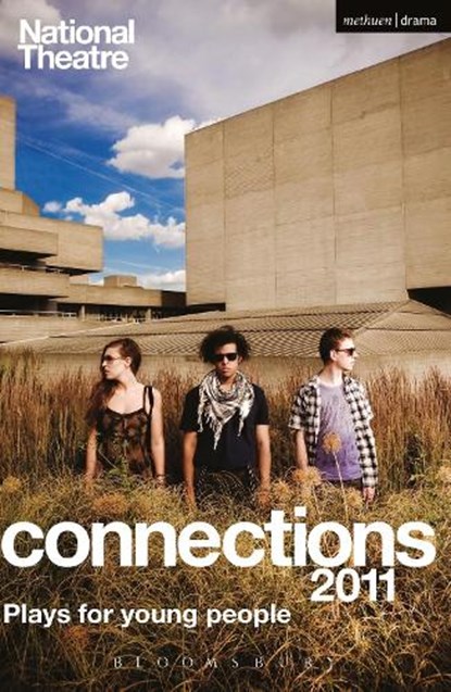 National Theatre Connections 2011, Sam Adamson ; Alia Bano ; Helen Blakeman ; Noel Clarke ; Molly Davies ; James Graham ; Carl (Theatre Company) Grose ; Katori Hall ; Nell (Author) Leyshon ; Douglas Maxwell - Paperback - 9781408131794