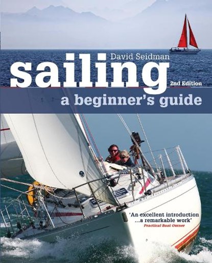Sailing: A Beginner's Guide, David Seidman - Paperback - 9781408153796