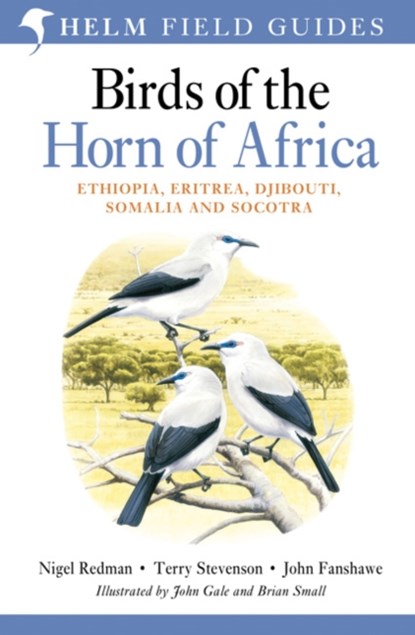 Field Guide to Birds of the Horn of Africa, Nigel Redman ; Terry Stevenson ; John Fanshawe - Paperback - 9781408157350