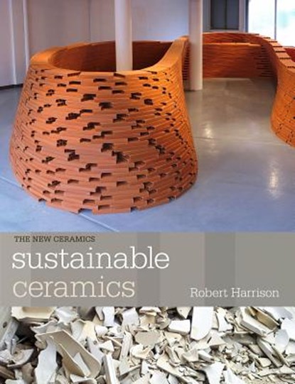 Sustainable Ceramics, Robert Harrison - Paperback - 9781408157589