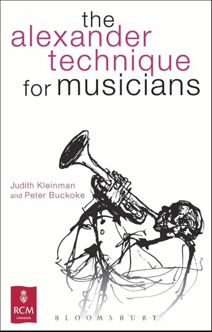 The Alexander Technique for Musicians, Judith Kleinman ; Peter Buckoke - Paperback - 9781408174586