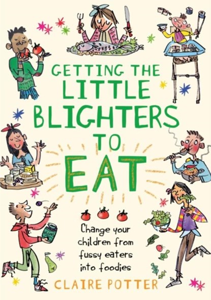 Getting the Little Blighters to Eat, Claire Potter - Paperback - 9781408190746