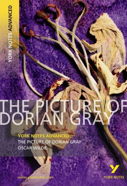 The Picture of Dorian Gray: York Notes Advanced everything you need to catch up, study and prepare for and 2023 and 2024 exams and assessments, Frances Gray - Paperback - 9781408217313