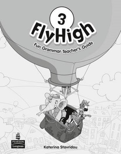 Fly High Level 3 Fun Grammar Teacher's Guide, Katherina Stavridou - Paperback - 9781408234020