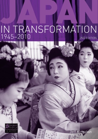 Japan in Transformation, 1945-2010, Jeff Kingston - Paperback - 9781408234518
