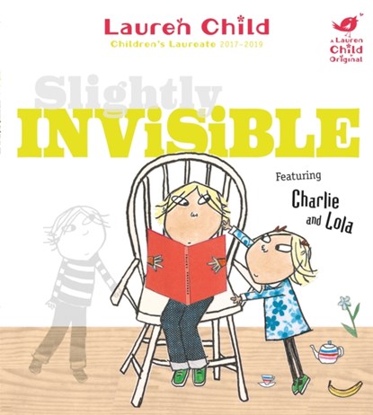 Charlie and Lola: Slightly Invisible, Lauren Child - Paperback - 9781408307922