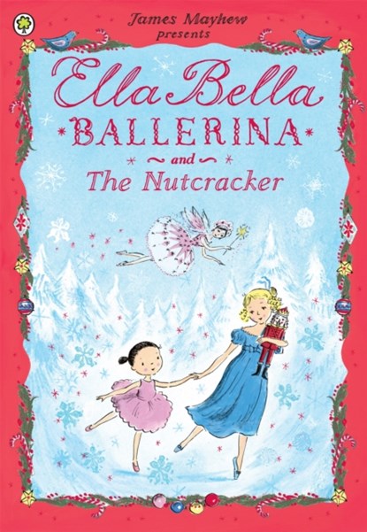 Ella Bella Ballerina and the Nutcracker, James Mayhew - Paperback - 9781408314081