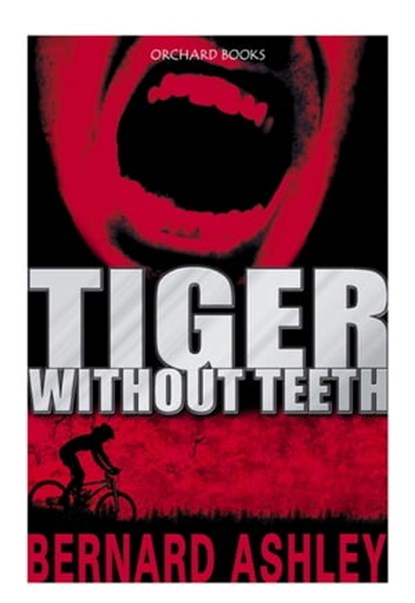 Tiger Without Teeth, Bernard Ashley - Ebook - 9781408315286