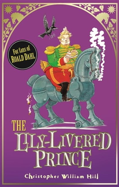 The Lily-Livered Prince, Christopher William Hill - Ebook - 9781408316726