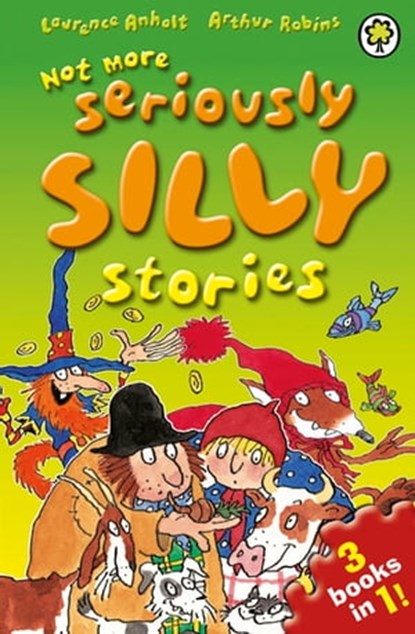 Not More Seriously Silly Stories!, Laurence Anholt - Ebook - 9781408324233