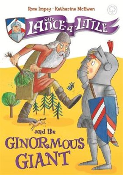 Sir Lance-a-Little and the Ginormous Giant, Rose Impey - Gebonden - 9781408325247