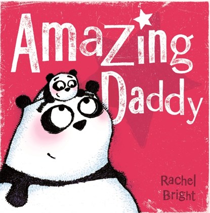 Amazing Daddy, Rachel Bright - Paperback - 9781408331682