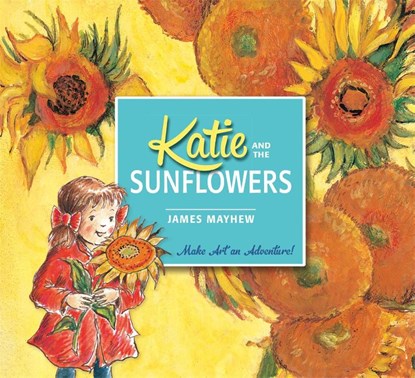 Katie and the Sunflowers, James Mayhew - Paperback - 9781408332443
