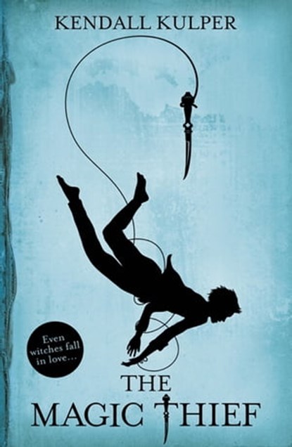 The Magic Thief, Kendall Kulper - Ebook - 9781408335215