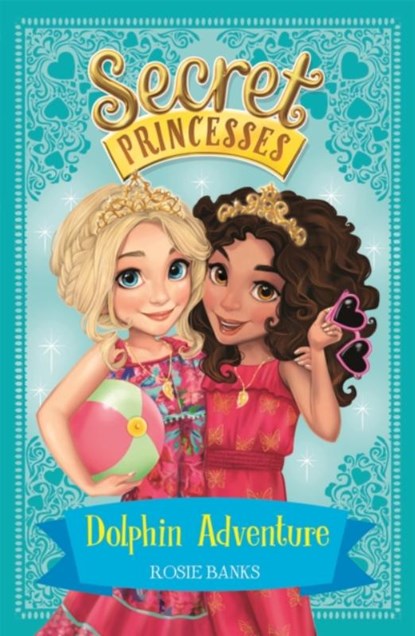 Secret Princesses: Dolphin Adventure, Rosie Banks - Paperback - 9781408336106