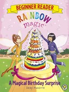 Rainbow Magic Beginner Reader: A Magical Birthday Surprise | Daisy Meadows | 