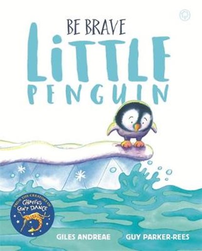 Be Brave Little Penguin, Giles Andreae ; Guy Parker-Rees - Gebonden - 9781408338377