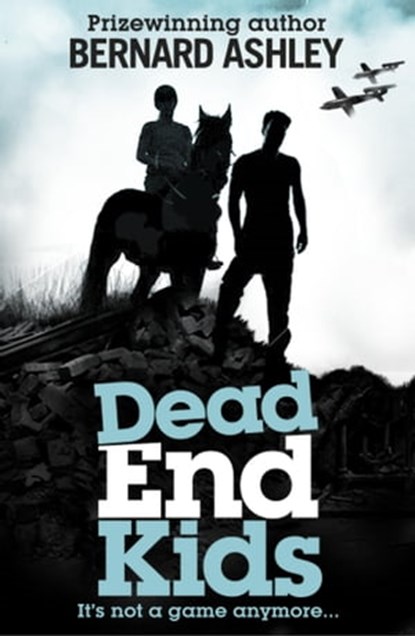 Dead End Kids: Heroes of the Blitz, Bernard Ashley - Ebook - 9781408338964