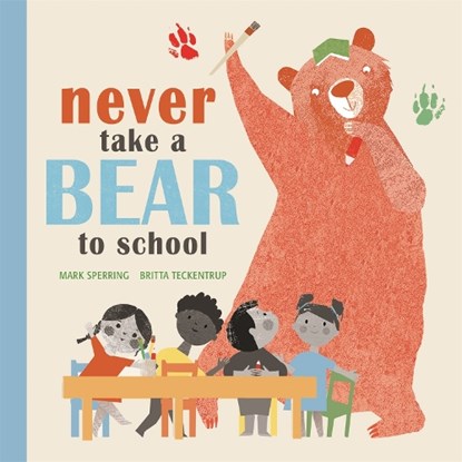 Never Take a Bear to School, SPERRING,  Mark - Paperback - 9781408339732