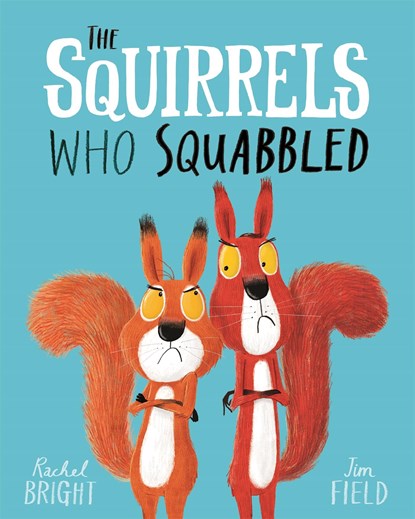 The Squirrels Who Squabbled, Rachel Bright - Paperback - 9781408340479