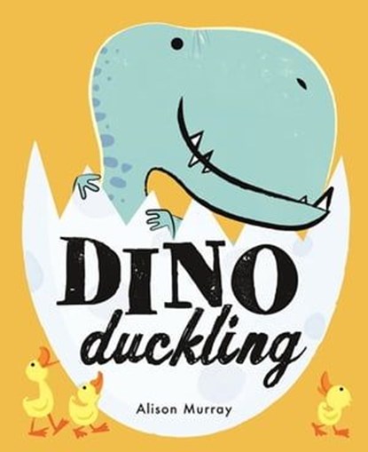 Dino Duckling, Alison Murray - Ebook - 9781408340493