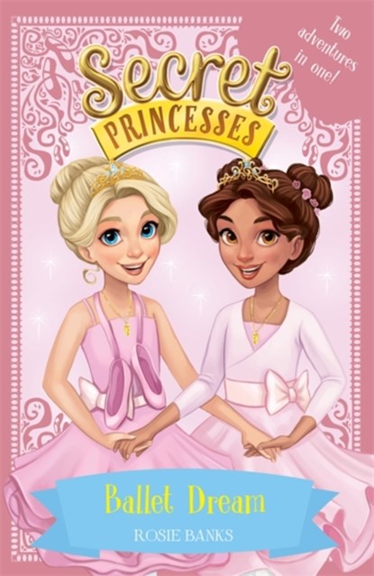 Secret Princesses: Ballet Dream, Rosie Banks - Paperback - 9781408343913