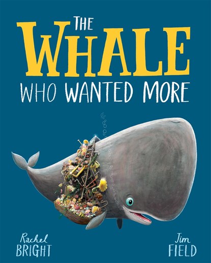The Whale Who Wanted More, Rachel Bright - Paperback - 9781408349229