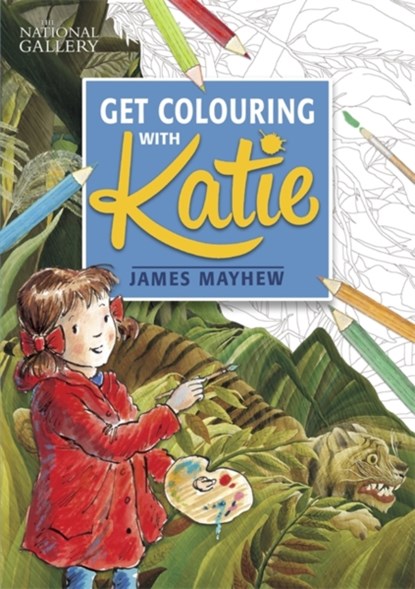 The National Gallery Get Colouring with Katie, James Mayhew - Paperback - 9781408349816