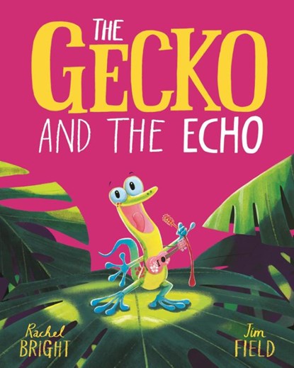 The Gecko and the Echo, Rachel Bright - Paperback - 9781408356074