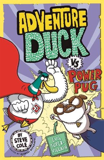 Adventure Duck vs Power Pug, Steve Cole - Paperback - 9781408356838