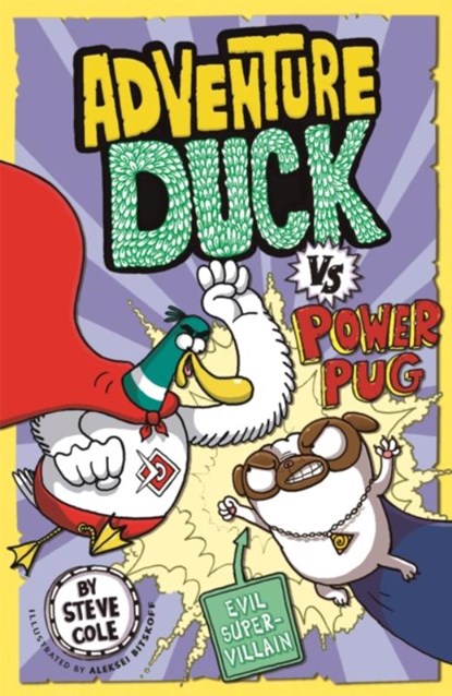 Adventure Duck vs Power Pug, Steve Cole - Paperback - 9781408356838
