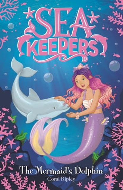 The Mermaid's Dolphin, Coral Ripley - Ebook - 9781408359976