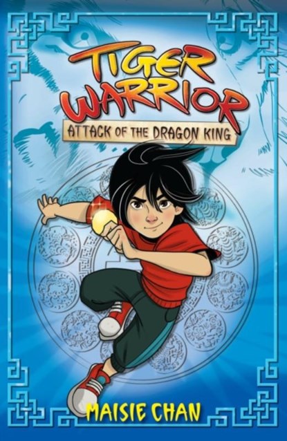 Tiger Warrior: Attack of the Dragon King, Maisie Chan - Paperback - 9781408363089