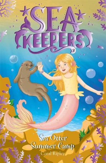 Sea Keepers: Sea Otter Summer Camp, Coral Ripley - Paperback - 9781408363645