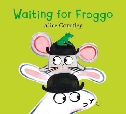 Waiting For Froggo, Alice Courtley - Gebonden - 9781408364215