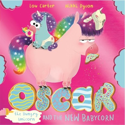 Oscar the Hungry Unicorn and the New Babycorn, Lou Carter - Paperback - 9781408365137