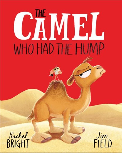 The Camel Who Had The Hump, Rachel Bright - Gebonden - 9781408366400