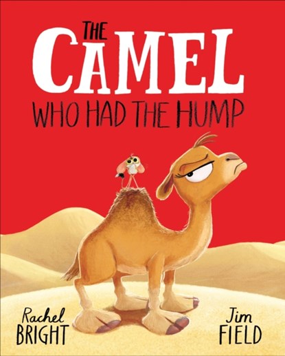 The Camel Who Had The Hump, Rachel Bright - Paperback - 9781408366417