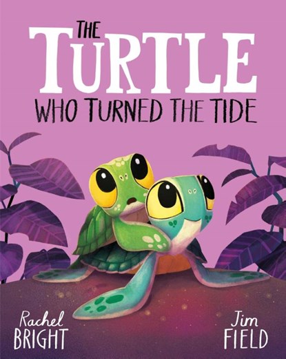 The Turtle Who Turned the Tide, Rachel Bright - Gebonden - 9781408366448