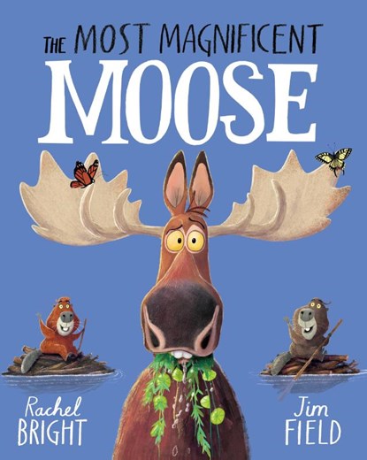 The Most Magnificent Moose, Rachel Bright - Gebonden - 9781408366462