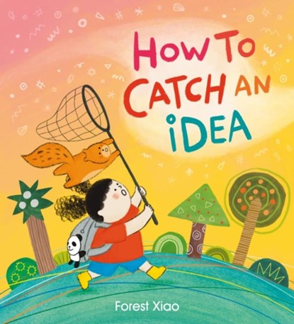 How to Catch an Idea, Forest Xiao - Gebonden - 9781408366974