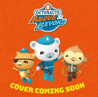 Octonauts Above & Beyond: The Arctic Rescue, Official Octonauts - Paperback - 9781408375365
