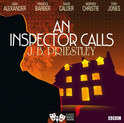 An Inspector Calls (Classic Radio Theatre), J.B. Priestley - AVM - 9781408467244