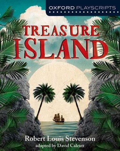 Oxford Playscripts: Treasure Island, David Calcutt - Paperback - 9781408519974