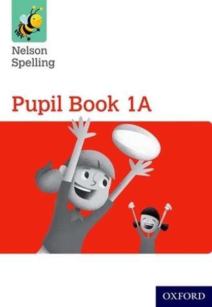 Nelson Spelling Pupil Book 1A Year 1/P2 (Red Level), John Jackman ; Sarah Lindsay - Paperback - 9781408524022