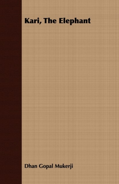 Kari, The Elephant, Dhan Gopal Mukerji - Paperback - 9781408608104